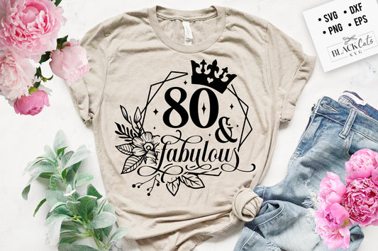 80 and fabulous SVG, 80th Birthday, 80 Fabulous Cut File, 80 Birthday svg, 80th Birthday Gift Svg, 80 Golden Birthday PNG
