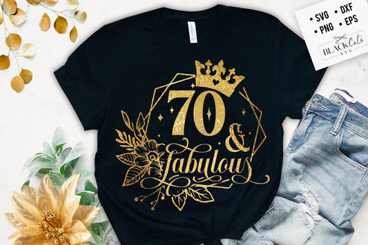 70 and fabulous SVG, 70th Birthday, 70 Fabulous Cut File, 70 Birthday svg, 70th Birthday Gift Svg, 70 Golden Birthday PNG