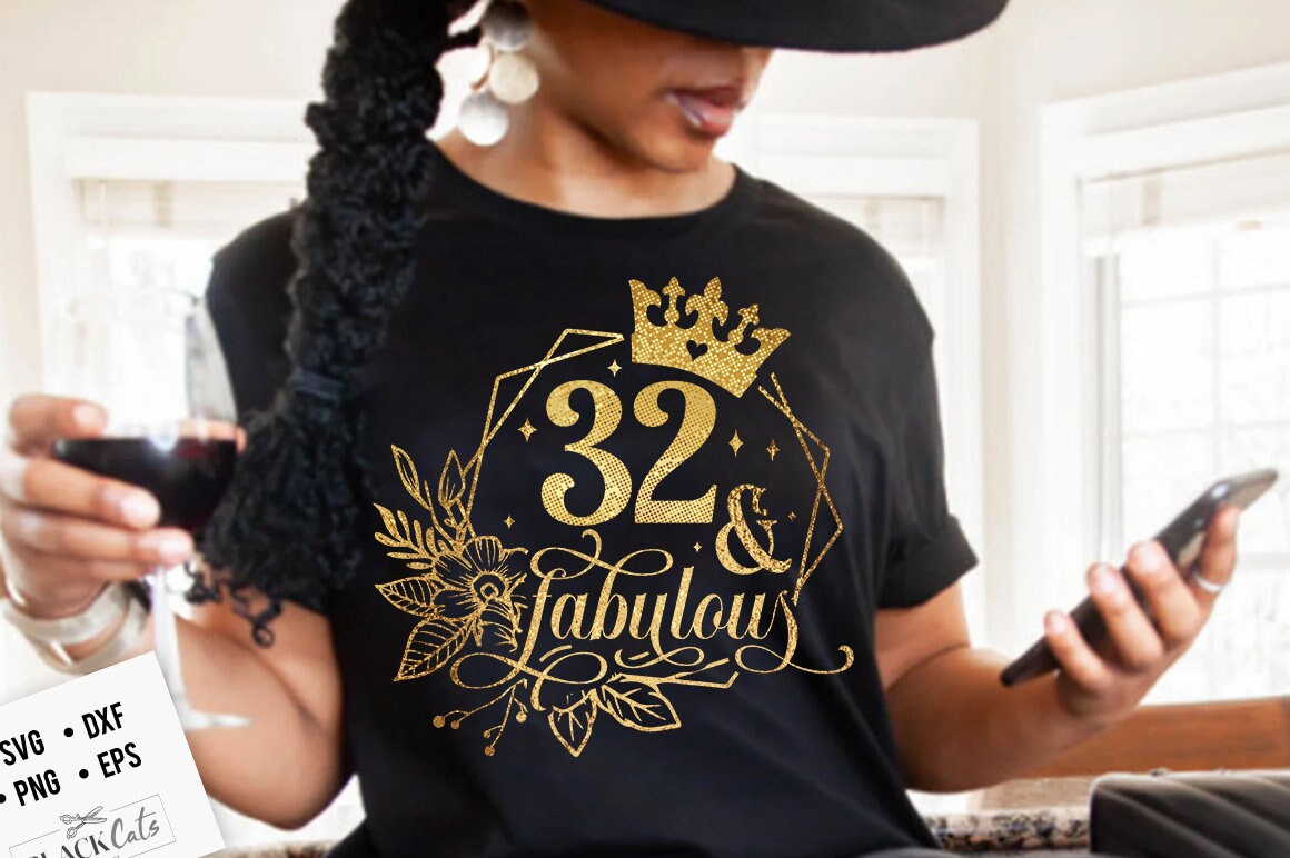 32 and fabulous SVG, 32th Birthday, 32 Fabulous Cut File, 32 Birthday svg,  32th Birthday Gift Svg, 32 Golden Birthday PNG