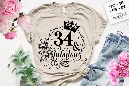34 and fabulous SVG, 34th Birthday, 44 Fabulous Cut File, 34 Birthday svg,  34th Birthday Gift Svg, 34 Golden Birthday PNG