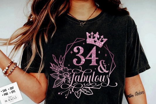 34 and fabulous SVG, 34th Birthday, 44 Fabulous Cut File, 34 Birthday svg,  34th Birthday Gift Svg, 34 Rose Gold Birthday PNG