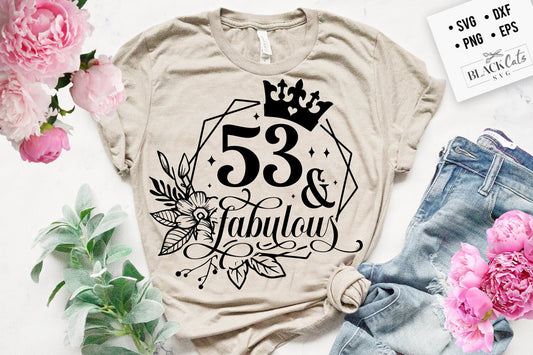 53 and fabulous SVG, 53 Birthday, 53 Fabulous Cut File, 53 Birthday Gift Svg, 53 Rose Foil Birthday