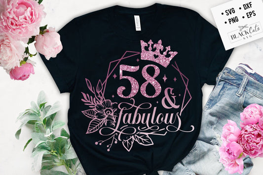 58 and fabulous SVG, 58th Birthday, 58 Fabulous Cut File, 58th Birthday Gift Svg, 58 Rose Foil Birthday