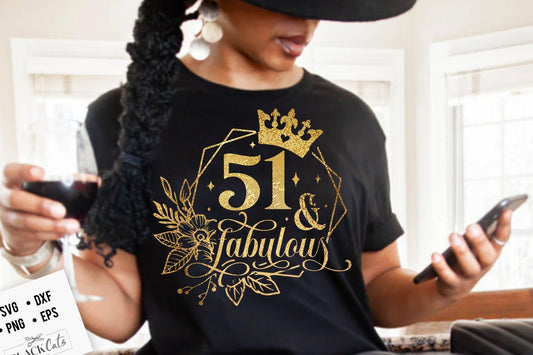 51 and fabulous SVG, 50th Birthday, 51 Fabulous Cut File, 51th Birthday Gift Svg, 51 Golden Birthday PNG