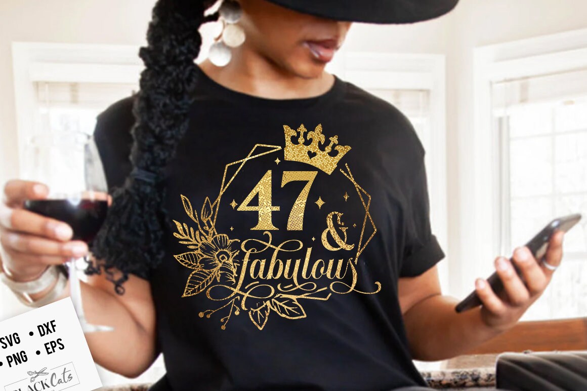 47 and fabulous SVG, 47th Birthday, 47 Fabulous Cut File, 47 Birthday svg, 47th Birthday Gift Svg, 47 Golden Birthday PNG