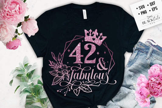 42 and fabulous SVG, 42th Birthday, 42 Fabulous Cut File, 42 Birthday svg,  42th Birthday Gift Svg, 42 Rose Gold Birthday PNG