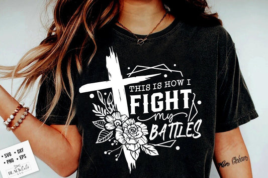 This is how I fight my battles svg, Christian quote svg, Cross svg, Faith svg, Distressed cross Christian svg, Jesus SVG, Floral cross svg