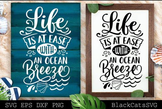 Life is at ease with an ocean breeze svg, Beach svg, Summer svg, Beach poster svg, The sea svg, Beach quotes svg, Ocean svg