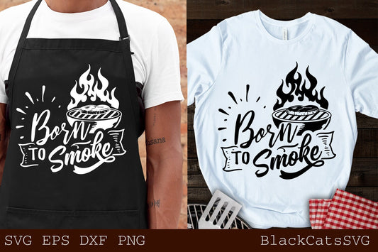 Born to smoke svg, Barbecue svg, Grilling svg, Dad's Bar and Grill svg, Father's day gift svg, BBQ Cut File, Funny Apron svg
