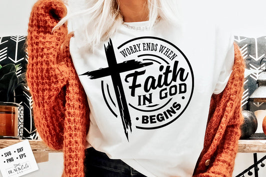 Worry ends when faith in God begins svg, prayer svg, Faith svg,  Pray svg, Christian cross svg, Bible verse svg