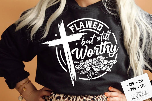 Flawed but still worthy svg, prayer svg, Faith svg,  Pray svg, Christian cross svg, Bible verse svg