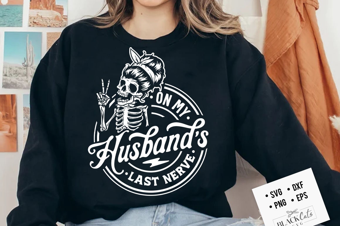 On My Husband's Last Nerve SVG, Last nerve svg, On My Husbands Last Nerve SVG, Husband svg