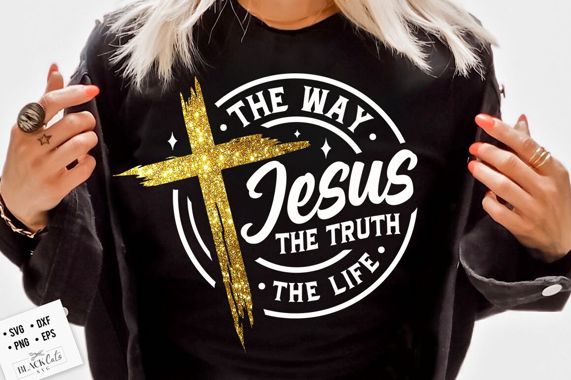 Jesus the way the truth the life svg, prayer svg, Faith svg,  Pray svg, Christian cross svg, Bible verse svg
