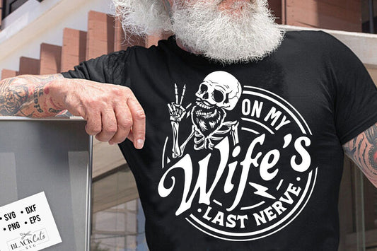 On My Wife's Last Nerve SVG, Last nerve svg, On My Wifes Last Nerve SVG, Wife svg