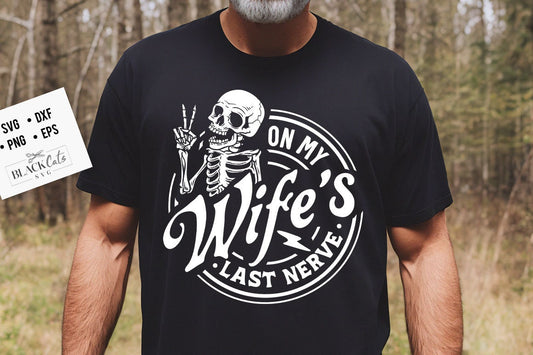 On My Wife's Last Nerve SVG, Last nerve svg, On My Wifes Last Nerve SVG, Wife svg, Last nerve wife svg
