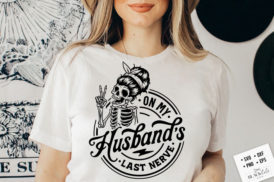 On My Husband's Last Nerve SVG, Last nerve svg, On My Husbands Last Nerve SVG, Husband svg