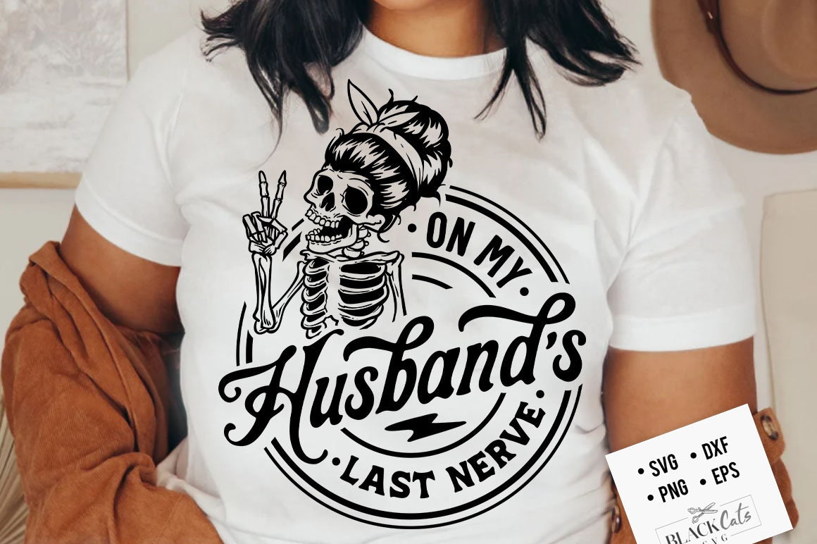 On My Husband's Last Nerve SVG, Last nerve svg, On My Husbands Last Nerve SVG, Husband svg