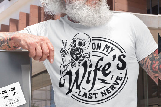 On My Wife's Last Nerve SVG, Last nerve svg, On My Wifes Last Nerve SVG, Wife svg