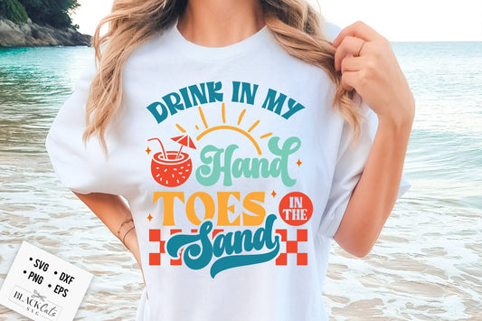 Retro summer svg, Drink in my hand toes in the sand svg, Groovy summer svg, groovy beach svg, Retro beach svg