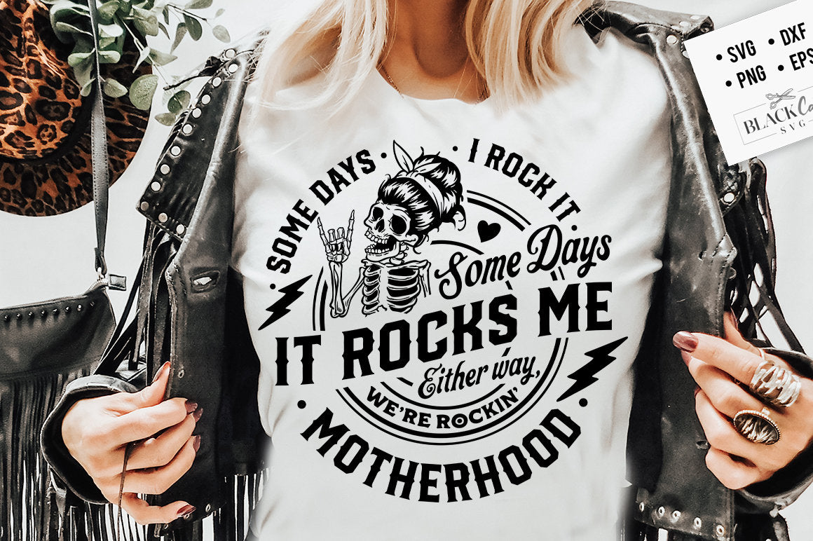 Some days I rock it some days it rocks me svg, Motherhood svg, Rocking motherhood svg, Funny motherhood skull svg, Mom Life Svg, Mom svg