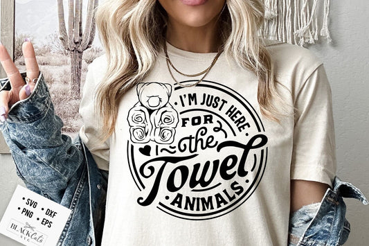 I'm just here for the towel animals SVG, Funny svg, towel animal svg, Cruise svg, funny vacation svg
