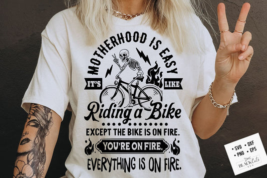 Motherhood is easy svg, It's like riding a bike svg, Motherhood svg, Being a mom is easy svg, Funny motherhood skull svg, Mom Life Svg