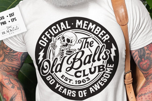 60th birthday svg, Official Member The Old Balls Club svg, Est 1963 Svg, 60th svg, Birthday Vintage Svg, Old Balls club svg, funny old svg