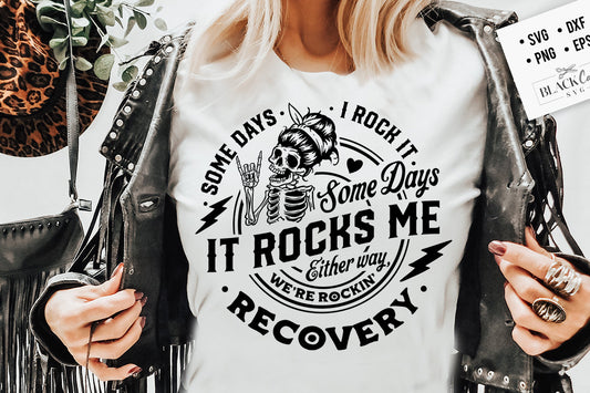 Recovery svg, Some days I rock it some days it rocks me svg, Sobriety svg, Inspirational svg, Mental Heath svg