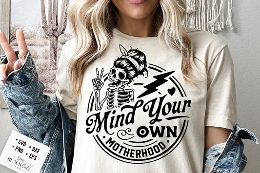 Mind your own motherhood svg, Motherhood svg, Mind your motherhood svg, Motherhood svg, Funny motherhood skull svg, Mom Life Svg, Mom svg