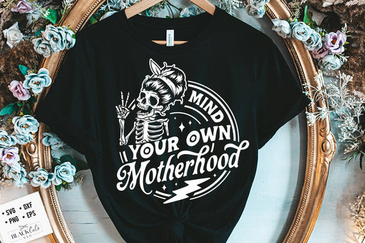 Mind your own motherhood svg, Motherhood svg, Rocking motherhood svg, Motherhood svg, Funny motherhood skull svg, Mom Life Svg, Mom svg