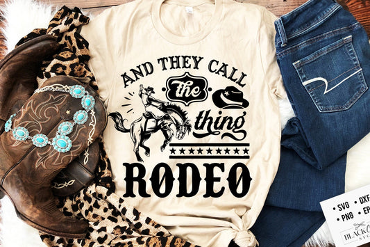 They Call The Thing Rodeo svg, Western svg, Rodeo SVG, Bronco, Cowboy Life,  Country svg, They call the thing svg
