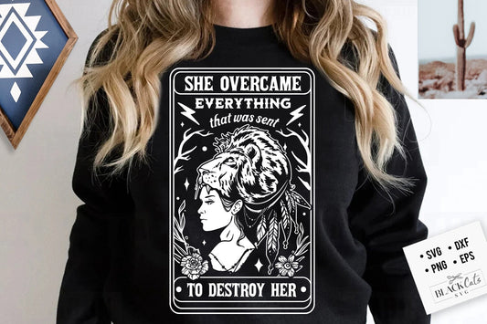 She Overcame Everything svg, That Was Sent To Destroy Her SVG, Motivational Svg,Tarot,Inspirational Svg, Strong woman svg, She is strong svg