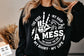 It's all a mess Svg, It's all messy svg, kids Svg, Mama svg, the car the house the kids, Motherhood svg, Funny motherhood skull svg,Mom life