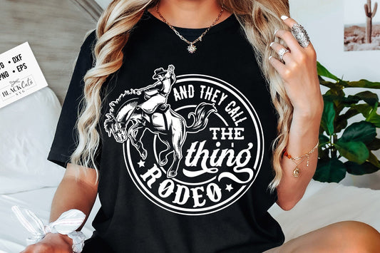 They Call The Thing Rodeo svg, Western svg, Rodeo, Bronco, Cowboy Life,  Country svg, Western svg