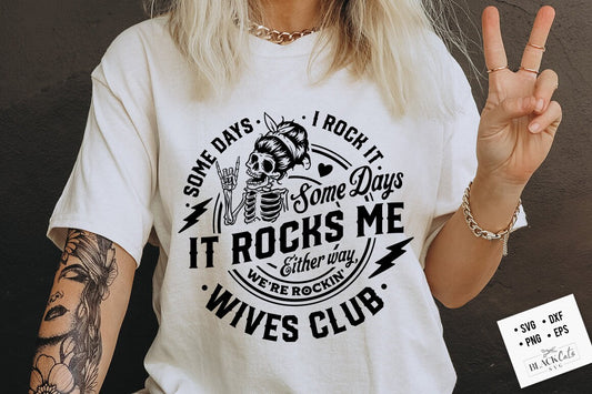 Some days I rock it some days it rocks me svg, Wives club svg, Rocking Wives club svg, Funny  Wives club skull svg, wife Life Svg, wife svg