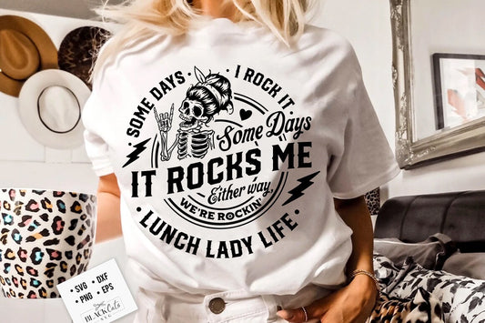 Lunch lady svg, Some days I rock it some days it rocks me svg, Lunch lady life svg, Rocking the luch lady life svg, Inspirational svg,