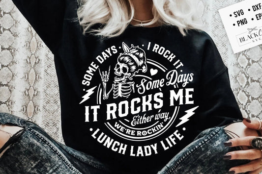 Lunch lady svg, Some days I rock it some days it rocks me svg, Lunch lady life svg, Rocking the luch lady life svg, Inspirational svg,