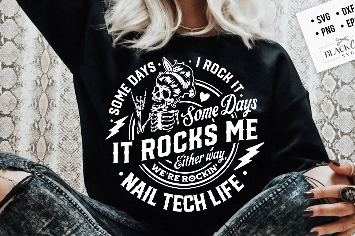 Nail tech svg, Some days I rock it some days it rocks me svg, Nail tech life svg, Rocking the Nail tech life svg, Occupational svg