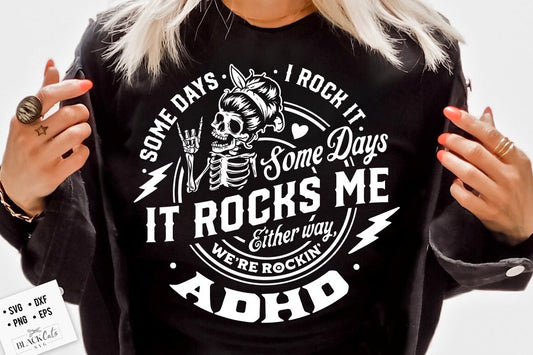 ADHD svg, Some days I rock it some days it rocks me svg, Adhd mode svg, Rocking adhd svg, Mental health svg