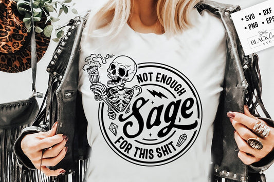 Not enough sage for this sh*t SVG, Not enough sage svg, Sage svg, Skull and sage svg, Karma skull svg, Witchcraft svg