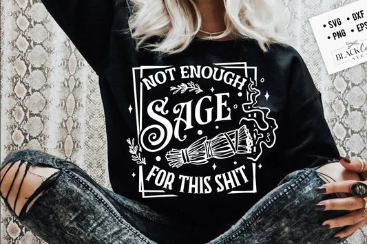 Not enough sage for this sh*t SVG, Not enough sage svg, Sage svg, Magic svg, Witchcraft svg