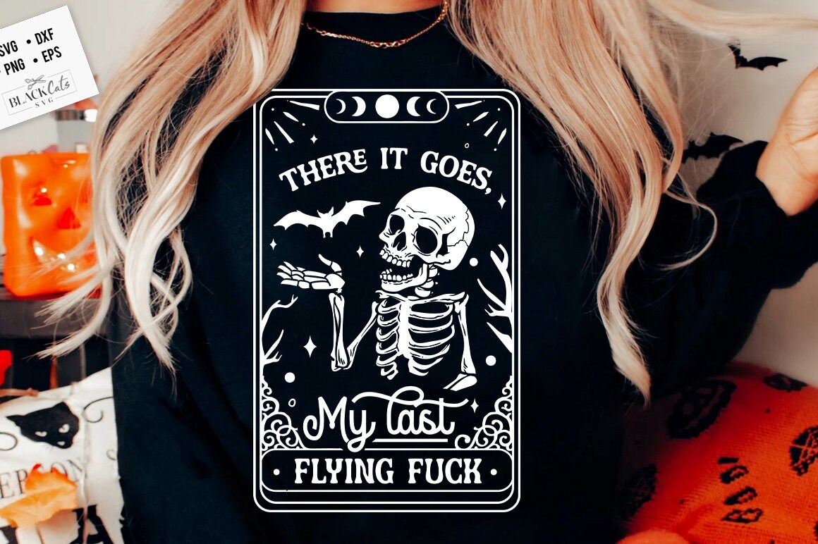 There it goes my last flying f*ck SVG, there it goes svg, my last flying f*ck SVG, Halloween skull svg, Halloween skeleton svg