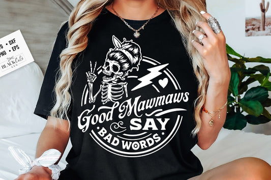 Good mawmaws say bad words svg, mawmaw svg, Good mawmaws svg, Good mawmaws say bad words svg