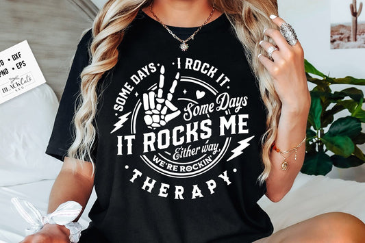 Therapy svg, Some days I rock it some days it rocks me svg, Therapy svg, Rocking therapy svg, Mental Health svg