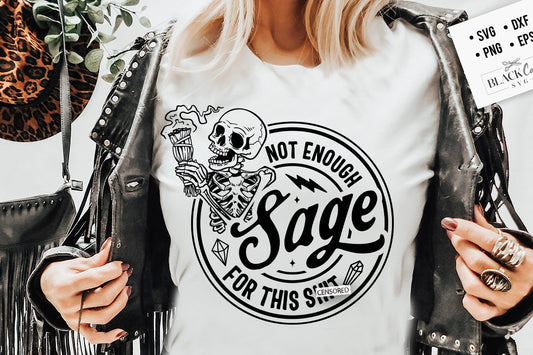 Not enough sage for this sh*t SVG, Not enough sage svg, Sage svg, Skull and sage svg, Karma skull svg, Witchcraft svg