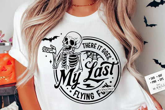 There it goes my last flying f*ck SVG, there it goes svg, my last flying f*ck SVG, Halloween skull svg, Skeleton Halloween svg