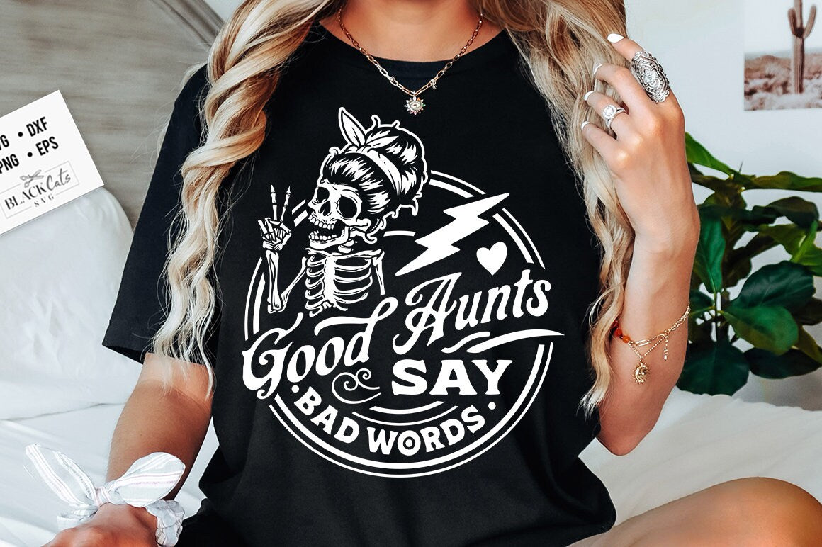 Good aunts say bad words svg, Aunt svg, Good aunts svg, Good aunts say bad words svg