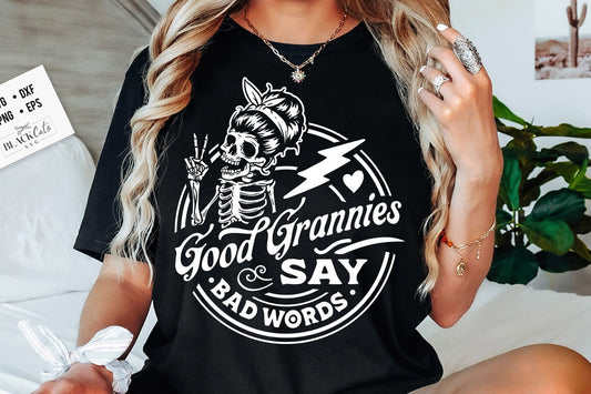 Good grannies say bad words svg, Grannie svg, Good grannies svg, Good grannies say bad words svg