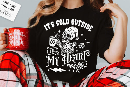 It's cold outside like my heart svg, Cold outside svg, Skeleton Christmas Svg, Skull Santa Claus, Christmas Svg, Funny Christmas svg