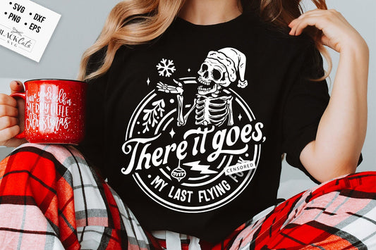 There it goes my last flying f*ck SVG, there it goes svg, my last flying f*ck SVG, Christmas skull svg, Skeleton Christmas svg